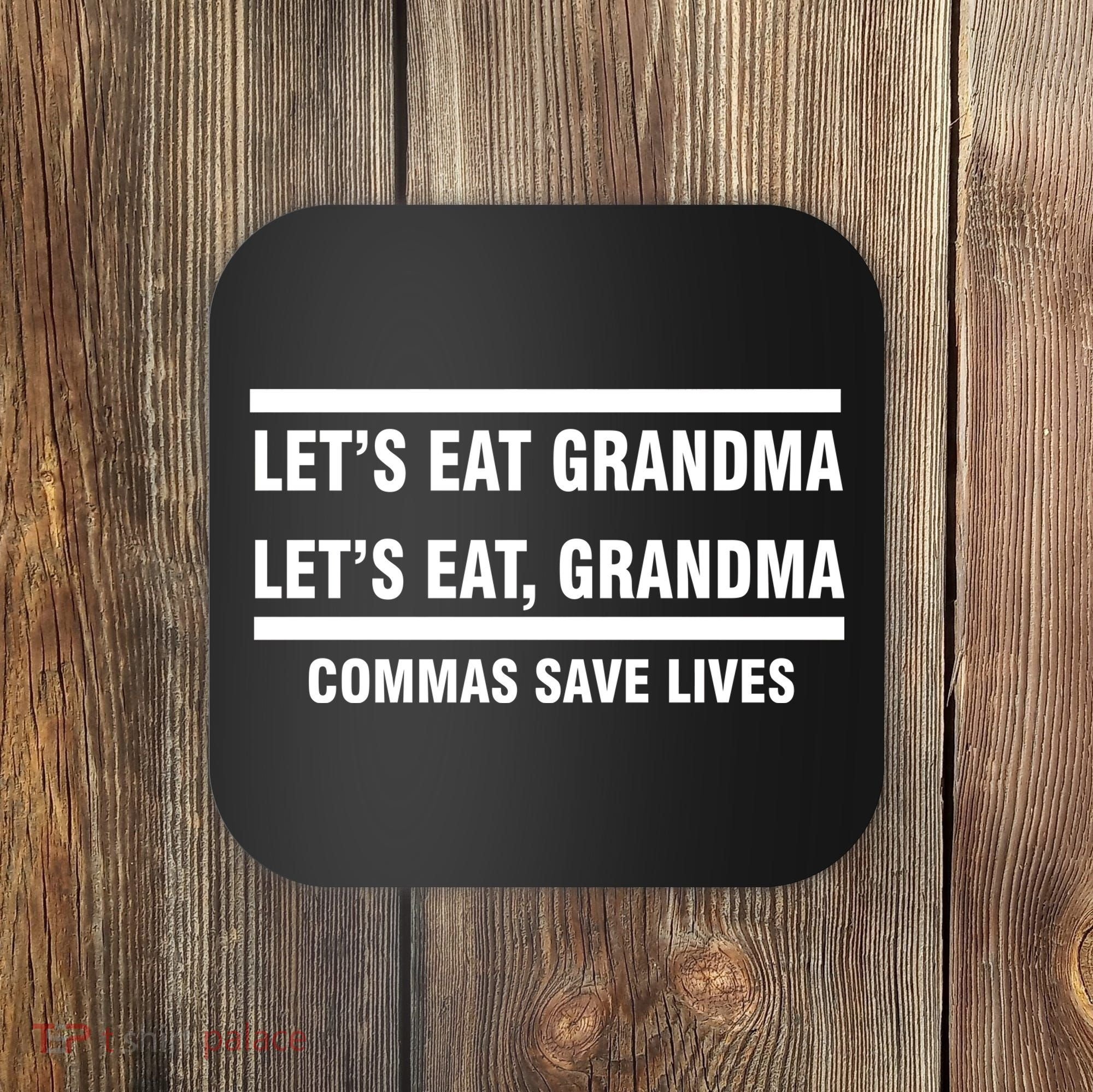 Let's Eat Grandma Commas Save Lives Coaster