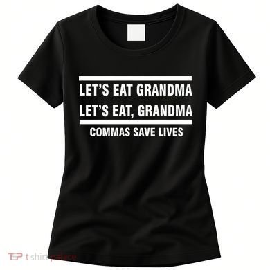 Let's Eat Grandma Commas Save Lives Women's T-Shirt