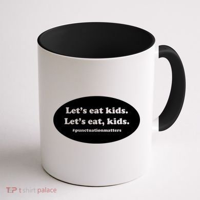 Let's Eat Kids Punctuation Matter Coffee Mug back