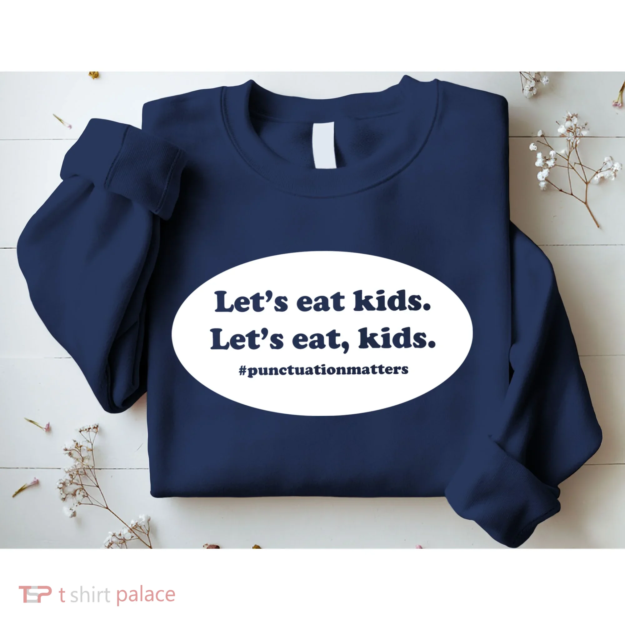 Let's Eat Kids Punctuation Matter Sweatshirt