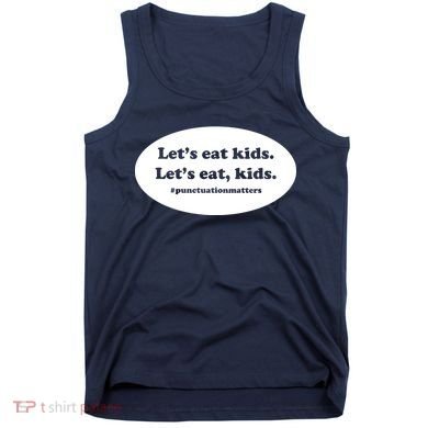 Let's Eat Kids Punctuation Matter Tank Top