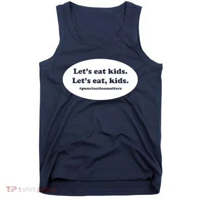 Let's Eat Kids Punctuation Matter Tank Top