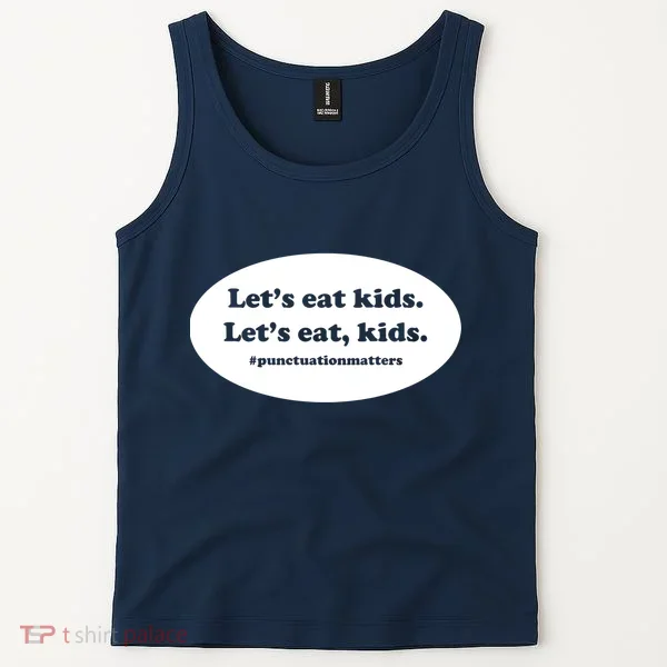 Let's Eat Kids Punctuation Matter Tank Top