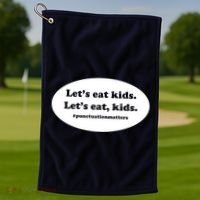 Let's Eat Kids Punctuation Matter Golf Towel thumb 1