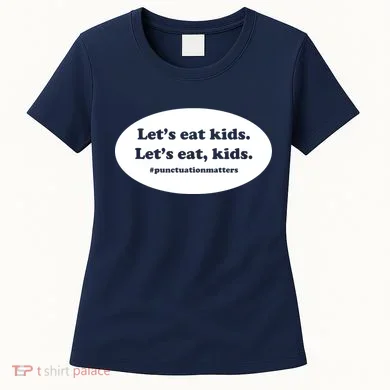 Let's Eat Kids Punctuation Matter Women's T-Shirt