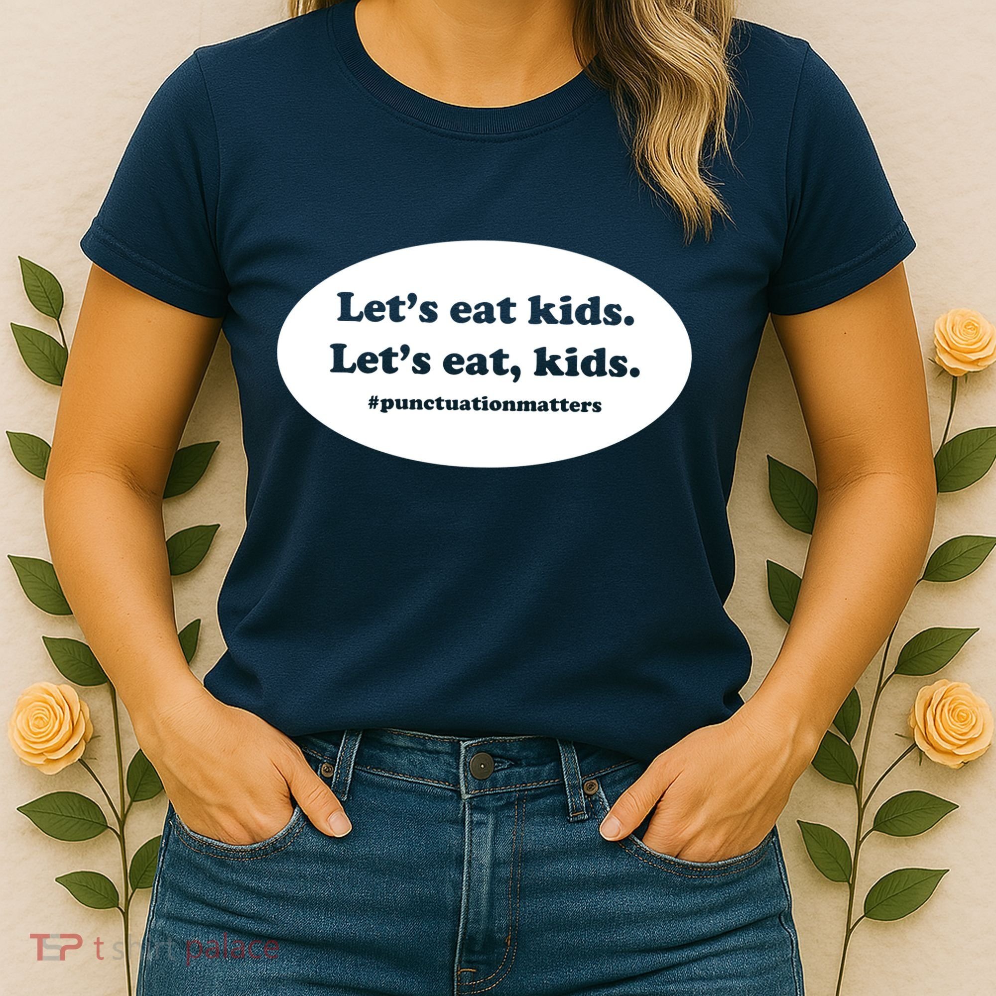 Let's Eat Kids Punctuation Matter Women's T-Shirt