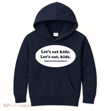 Let's Eat Kids Punctuation Matter Kids Hoodie