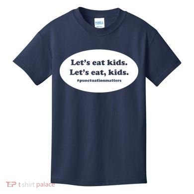 Let's Eat Kids Punctuation Matter Kids T-Shirt