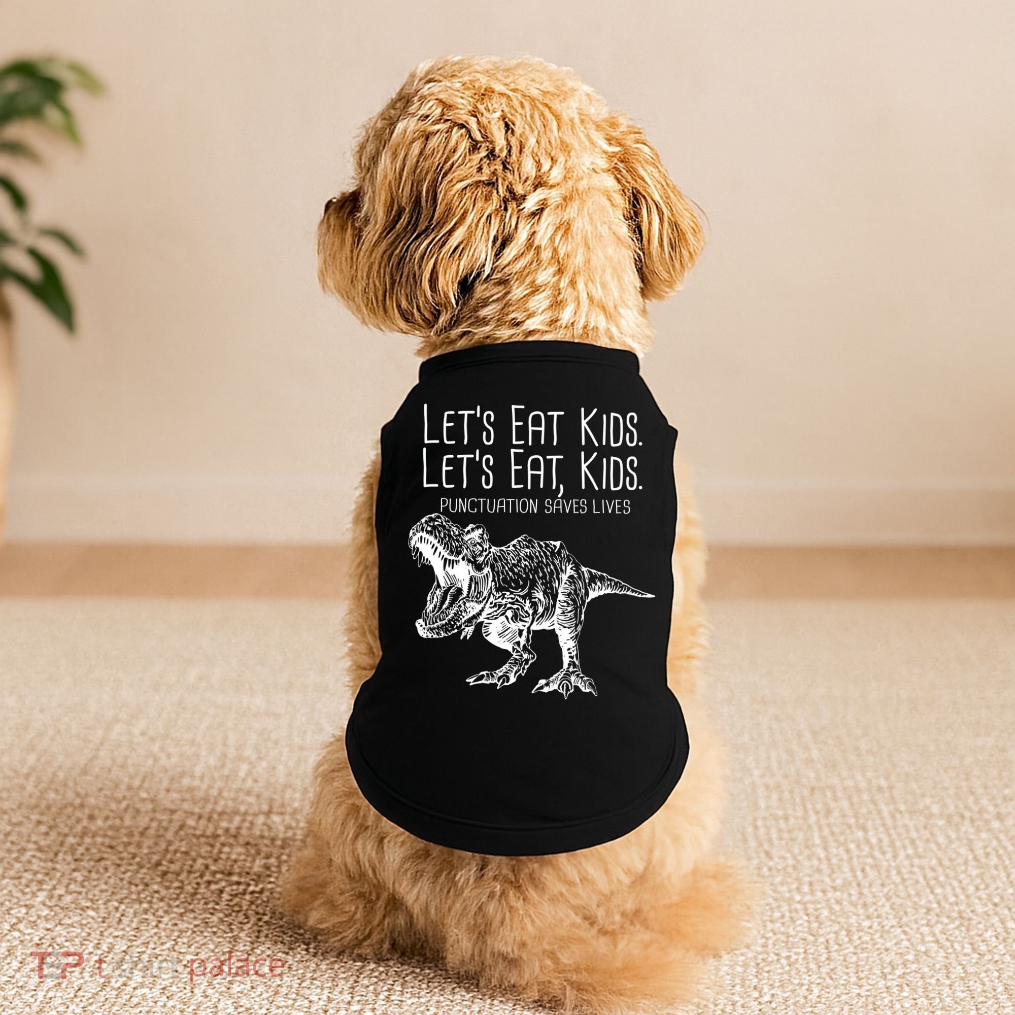 Let's Eat Kids Punctuation Saves Lives Dinosaur Doggie Tank