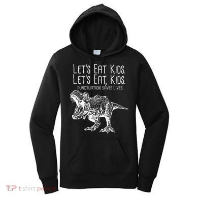 Let's Eat Kids Punctuation Saves Lives Dinosaur Women's Hoodie