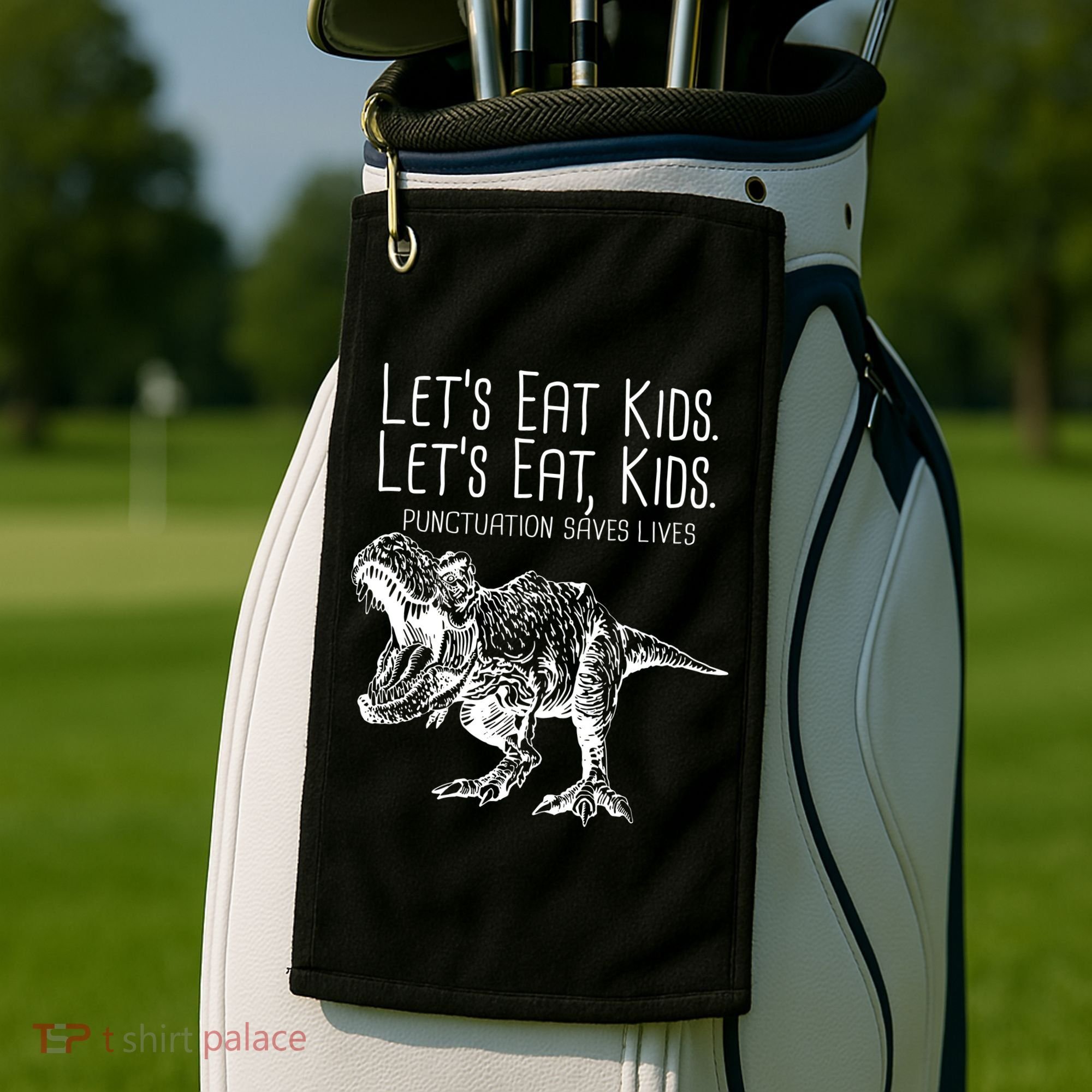 Let's Eat Kids Punctuation Saves Lives Dinosaur Golf Towel