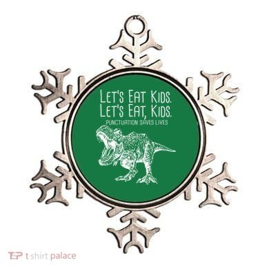 Let's Eat Kids Punctuation Saves Lives Dinosaur Ornament