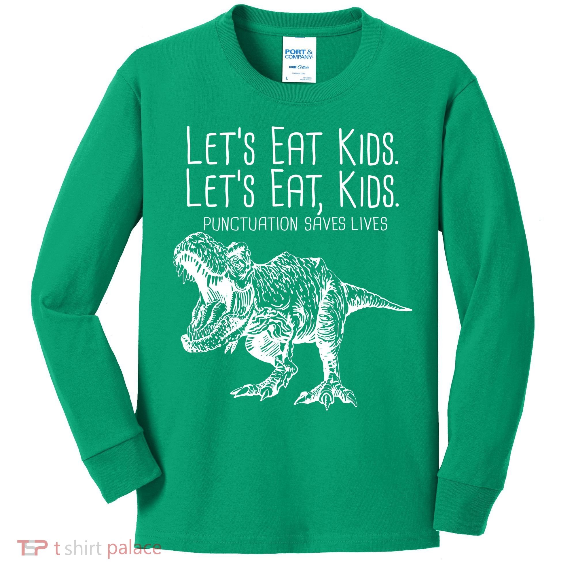 Let's Eat Kids Punctuation Saves Lives Dinosaur Kids Long Sleeve Shirt