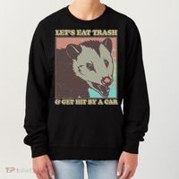 Let's Eat Trash And Get Hit By A Car Opossum Women's Sweatshirt thumb 0
