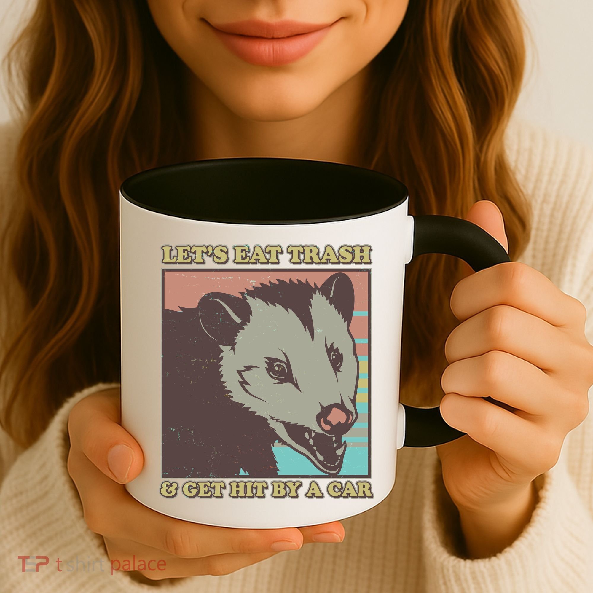 Let's Eat Trash And Get Hit By A Car Opossum Coffee Mug