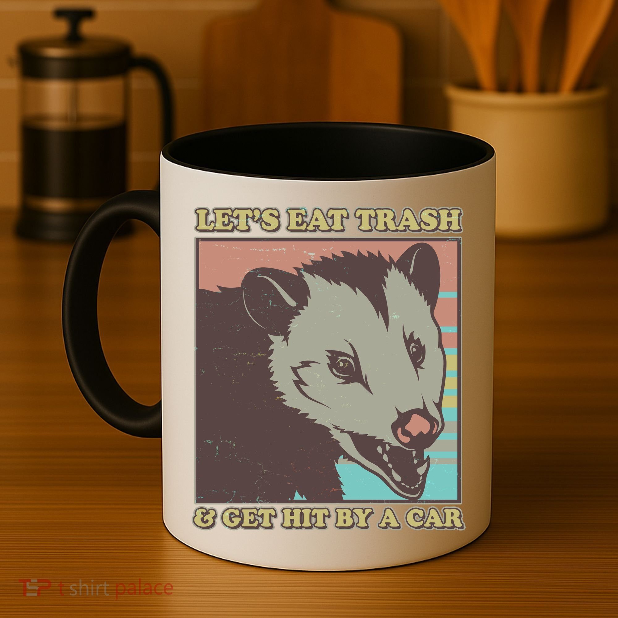 Let's Eat Trash And Get Hit By A Car Opossum Coffee Mug