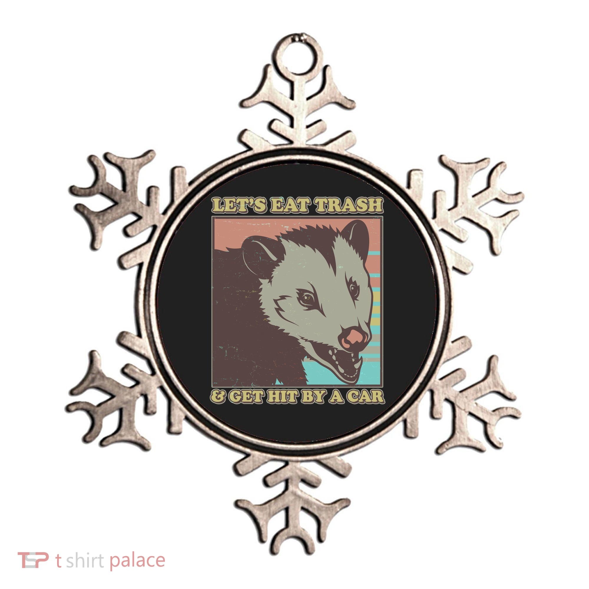Let's Eat Trash And Get Hit By A Car Opossum Ornament