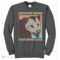Let's Eat Trash And Get Hit By A Car Opossum Sweatshirt thumb 0