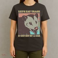 Let's Eat Trash And Get Hit By A Car Opossum T-Shirt thumb 4