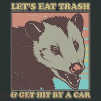 Let's Eat Trash And Get Hit By A Car Opossum Button thumb 1