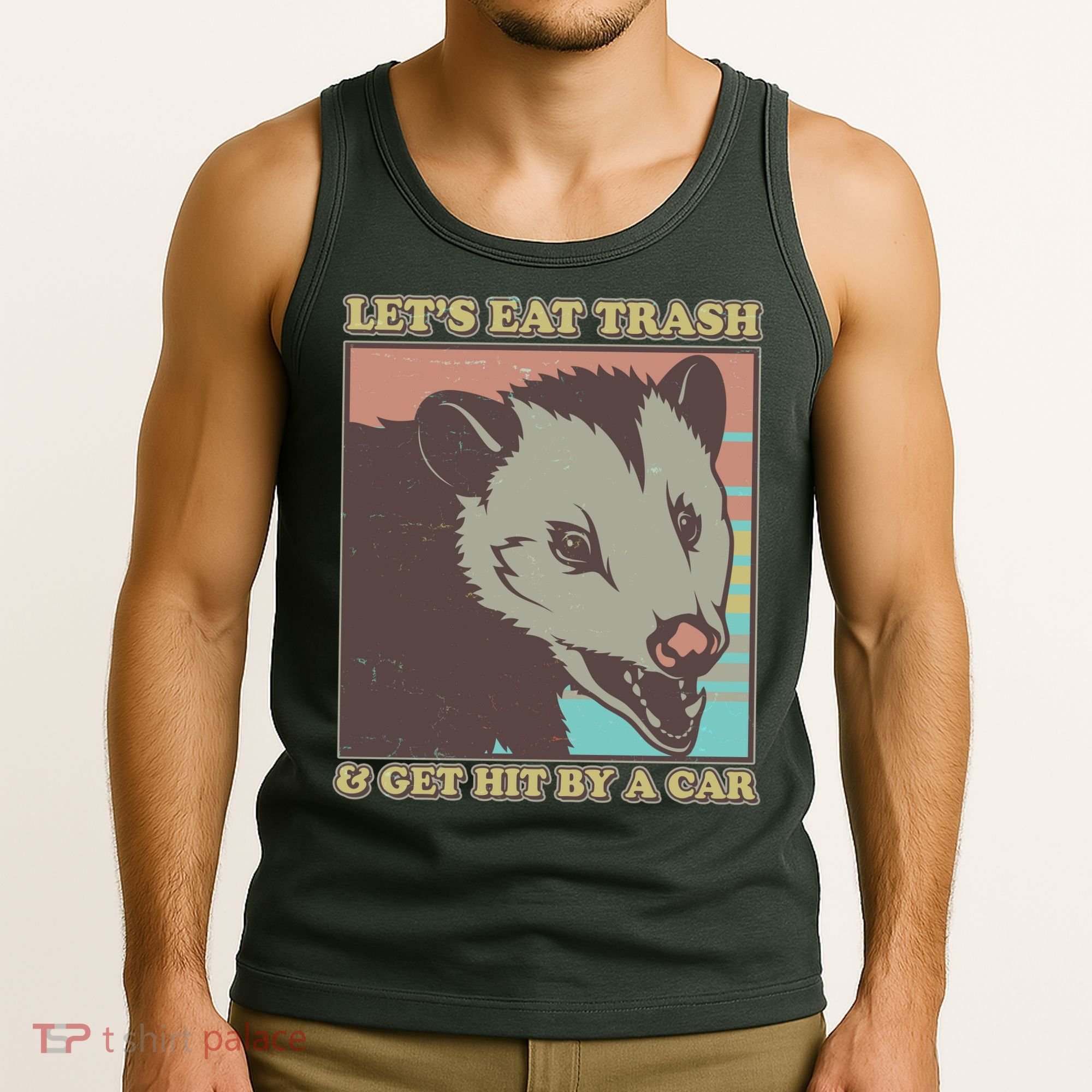 Let's Eat Trash And Get Hit By A Car Opossum Tank Top