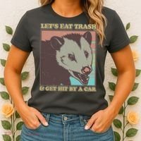 Let's Eat Trash And Get Hit By A Car Opossum Women's T-Shirt thumb 2