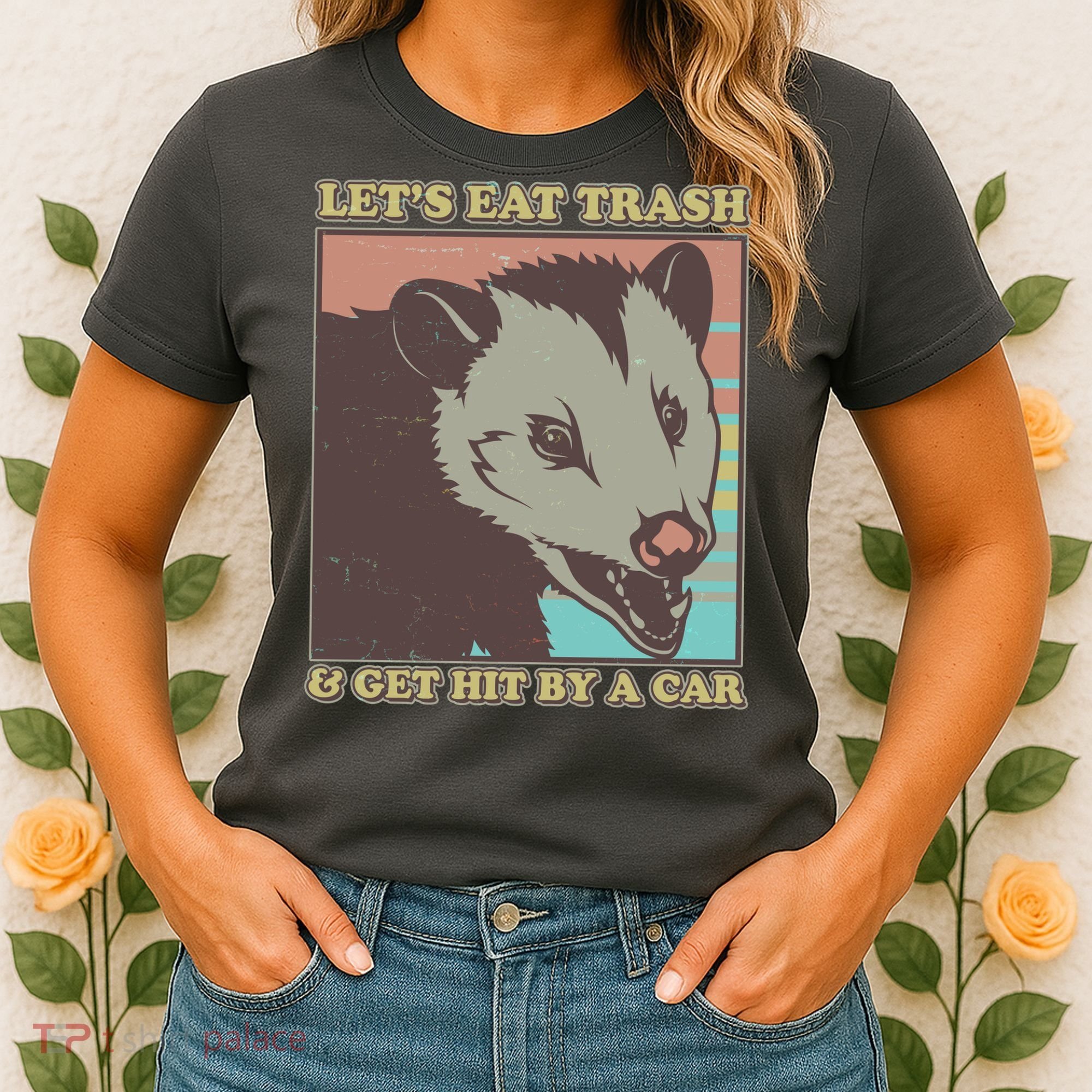 Let's Eat Trash And Get Hit By A Car Opossum Women's T-Shirt