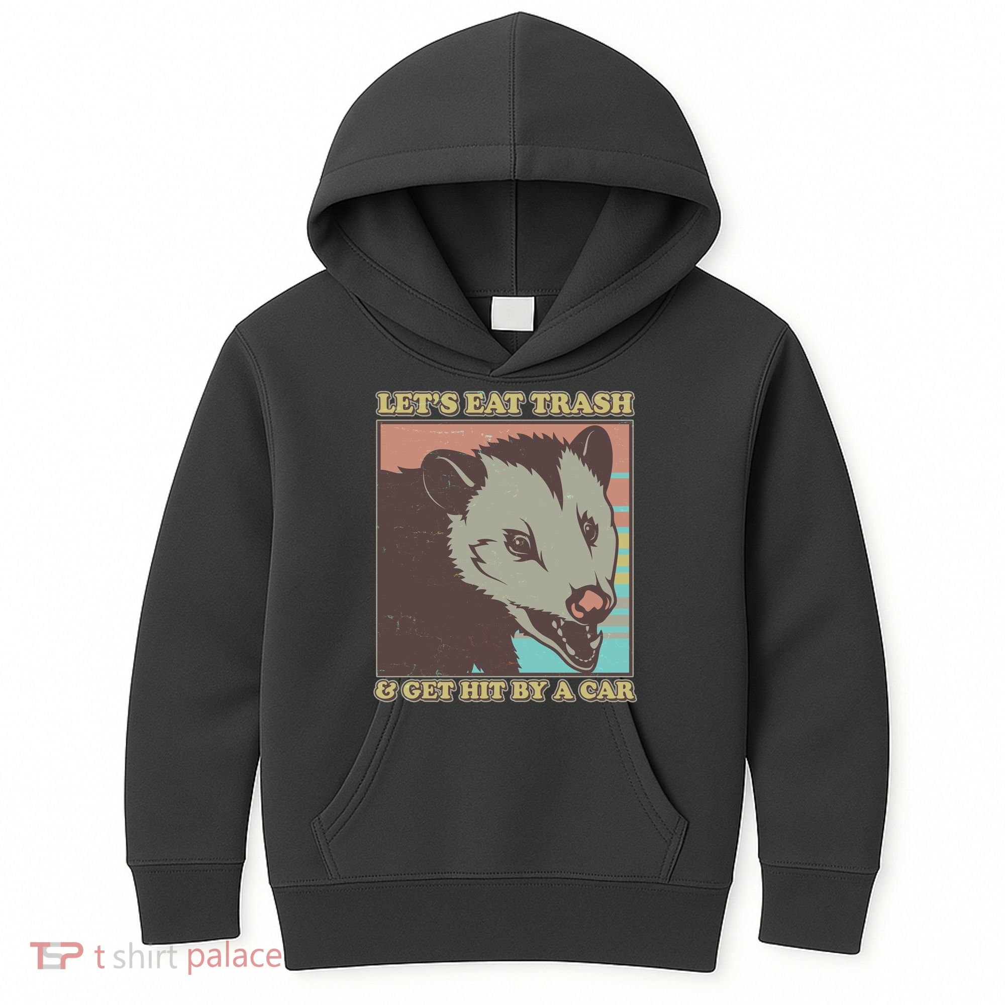 Let's Eat Trash And Get Hit By A Car Opossum Kids Hoodie