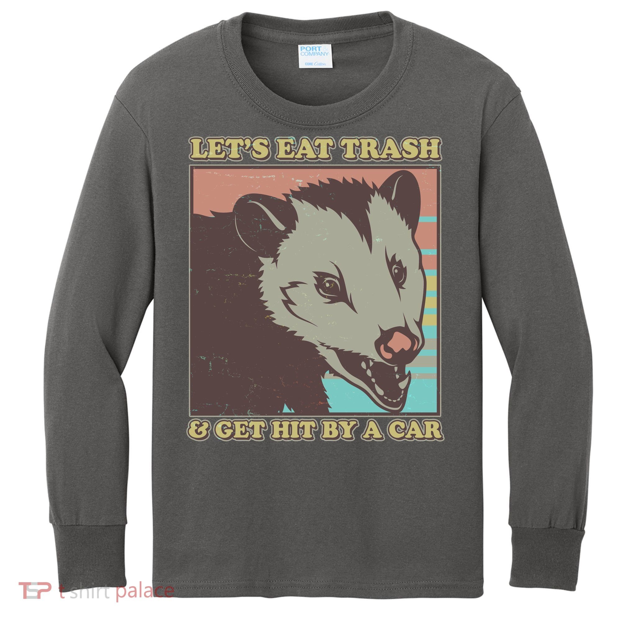 Let's Eat Trash And Get Hit By A Car Opossum Kids Long Sleeve Shirt