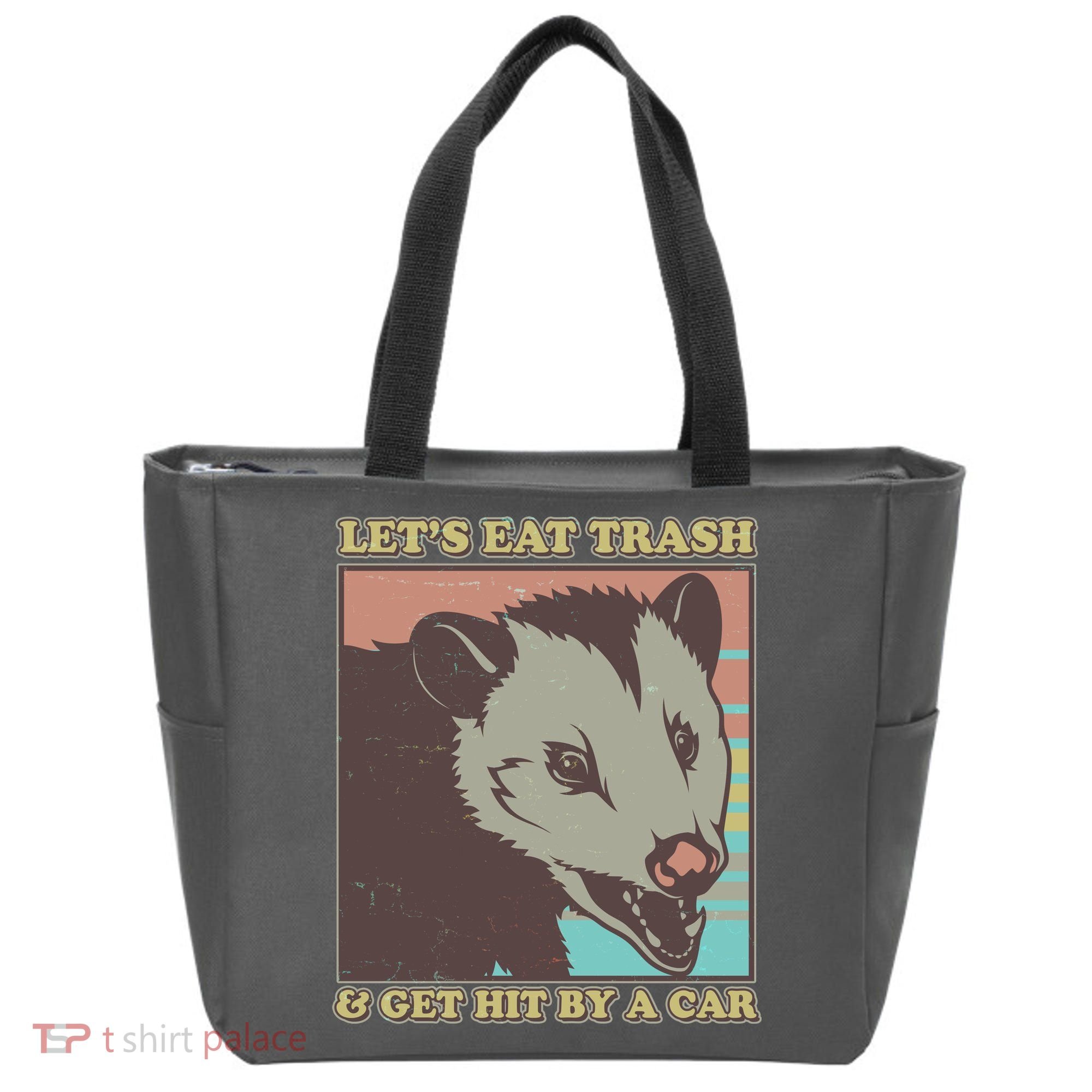 Let's Eat Trash And Get Hit By A Car Opossum Tote Bag