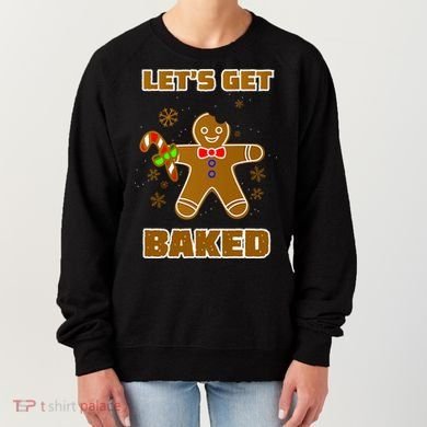 Let's Get Baked Women's Sweatshirt