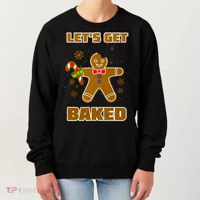 Let's Get Baked Women's Sweatshirt