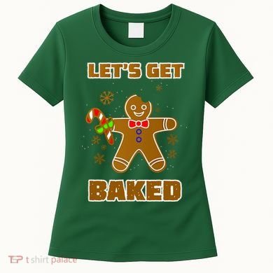 Let's Get Baked Women's T-Shirt