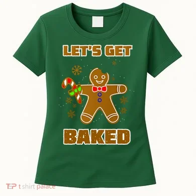 Let's Get Baked Women's T-Shirt