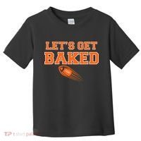 Let's Get Baked Football Cleveland Toddler T-Shirt thumb 0