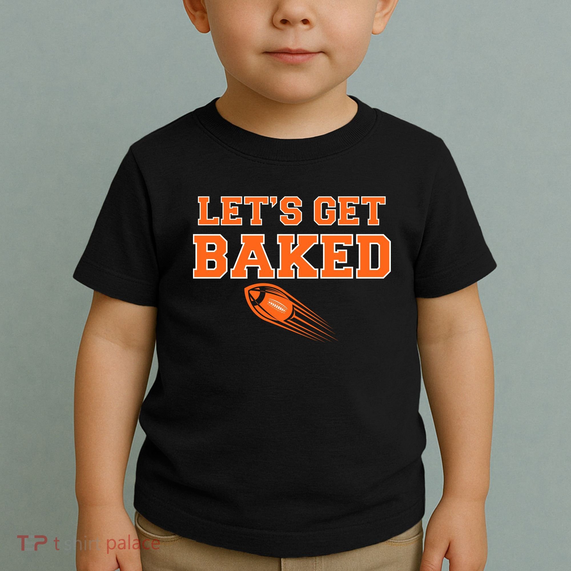 Let's Get Baked Football Cleveland Toddler T-Shirt