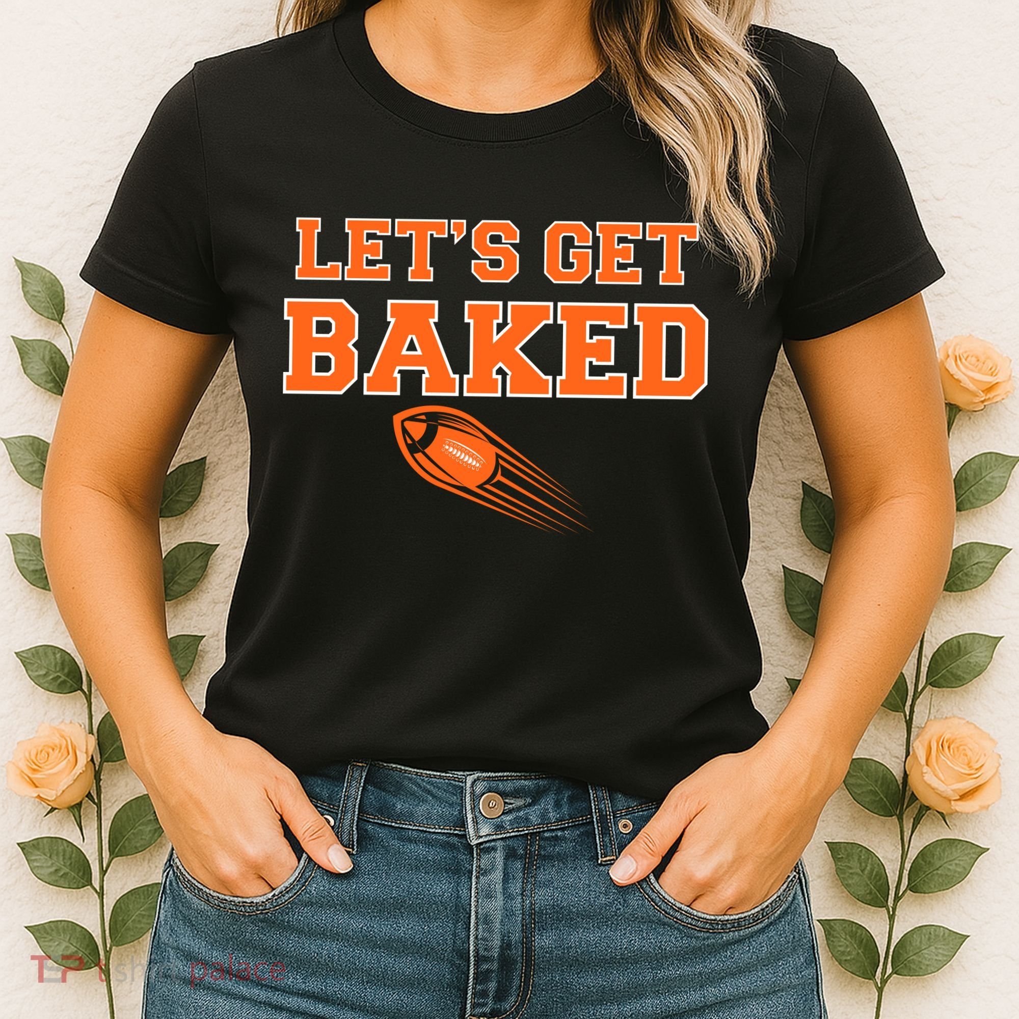 Let's Get Baked Football Cleveland Women's T-Shirt