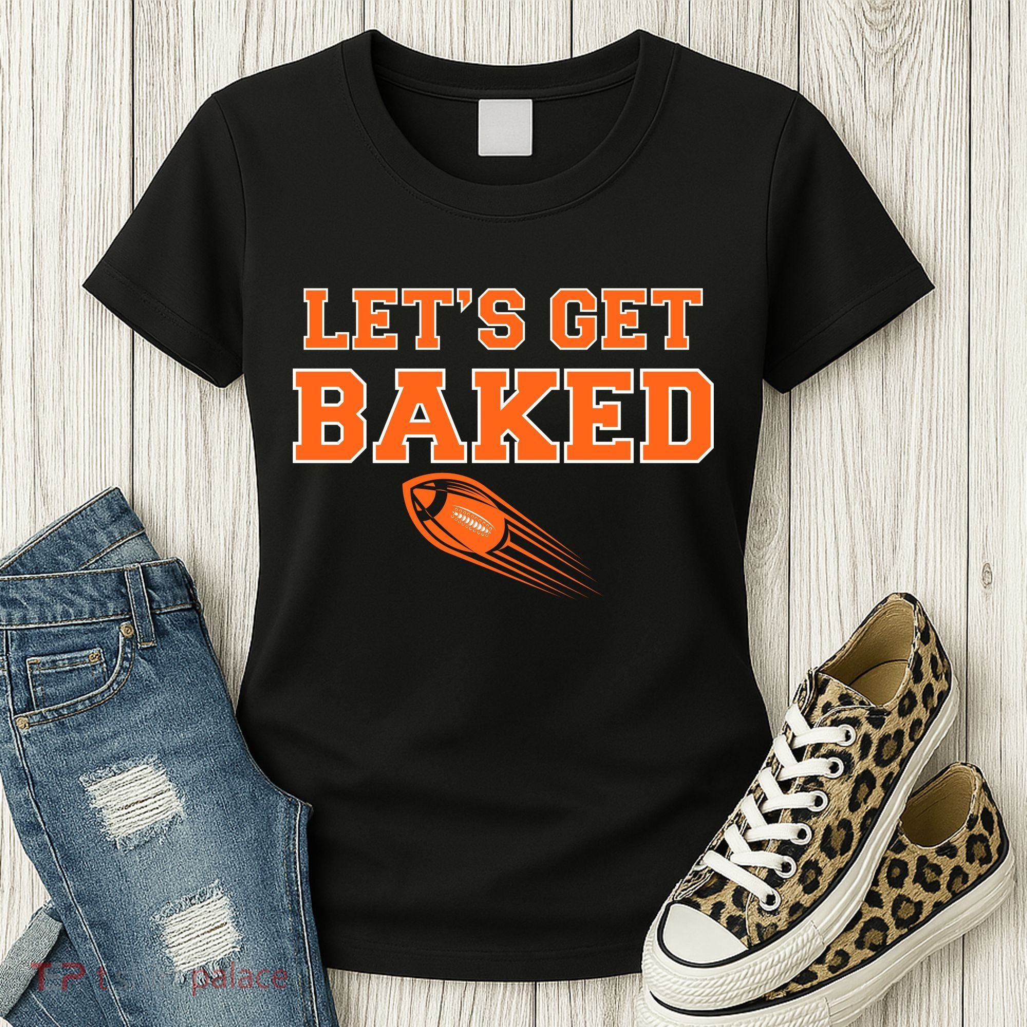 Let's Get Baked Football Cleveland Women's T-Shirt