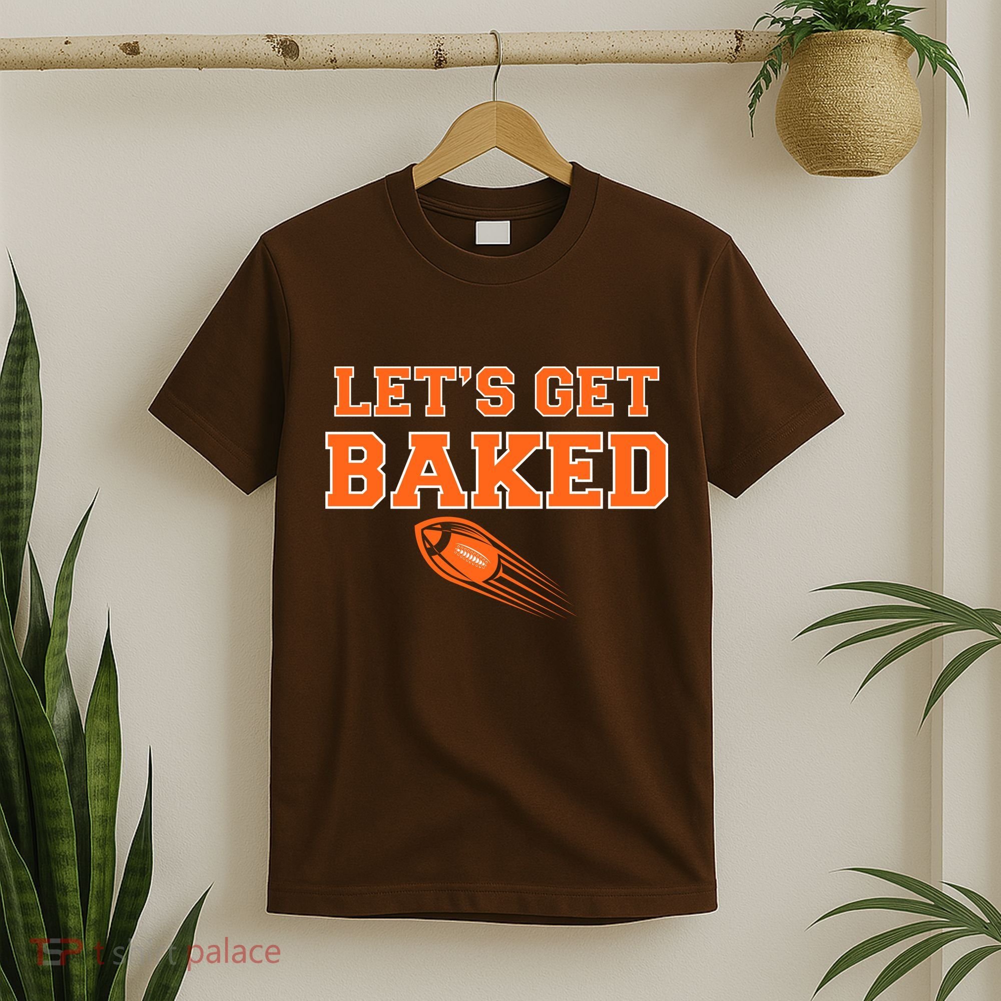 Let's Get Baked Football Cleveland T-Shirt