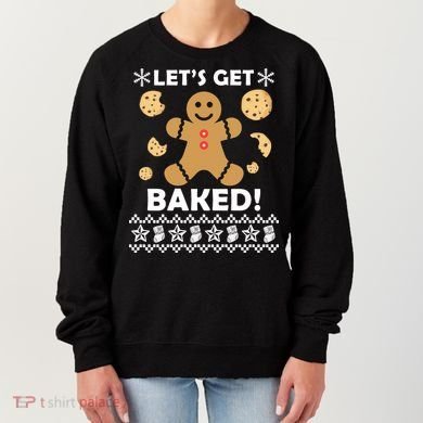 Let's Get Baked Gingerbread Cookie Ugly Christmas Women's Sweatshirt
