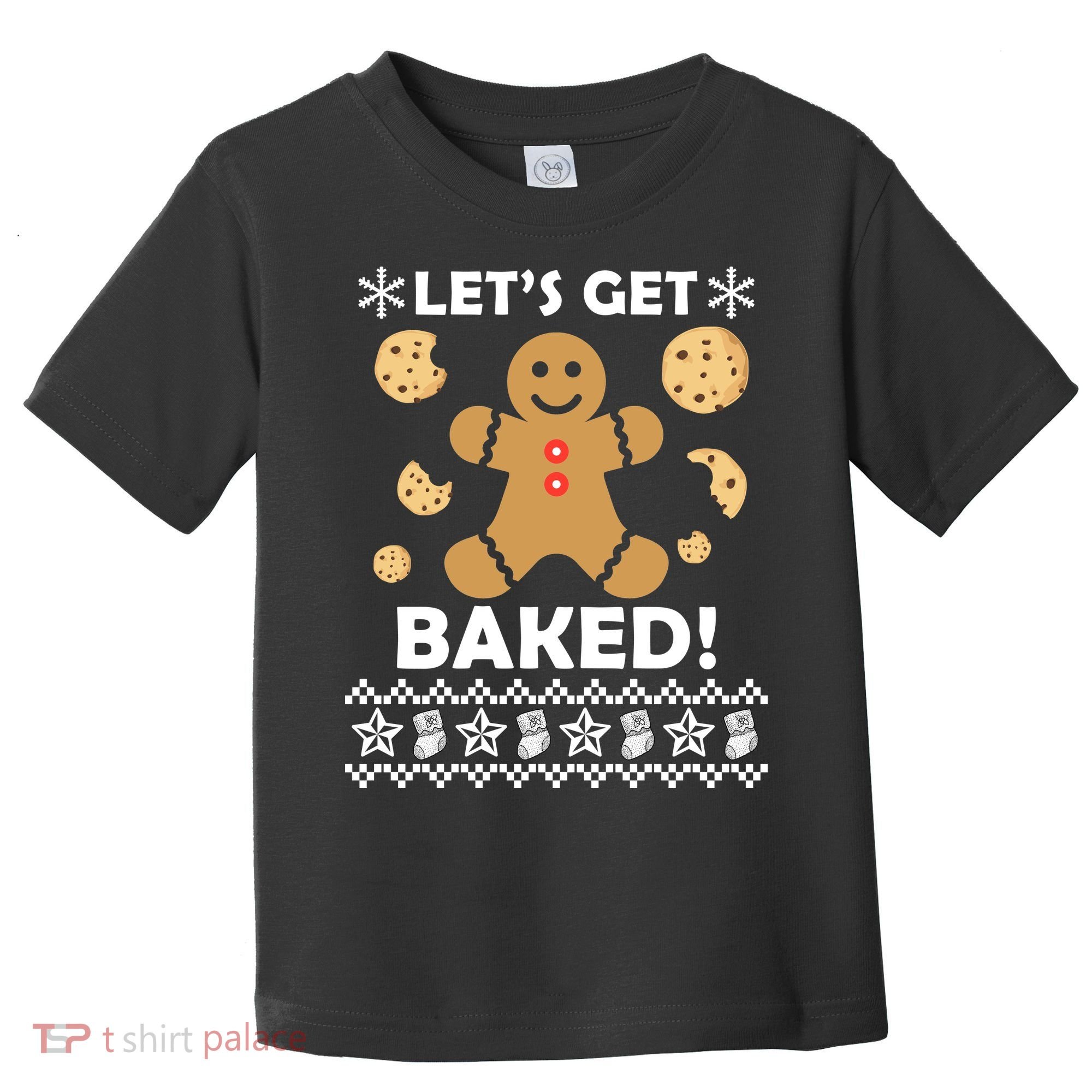 Let's Get Baked Gingerbread Cookie Ugly Christmas Toddler T-Shirt