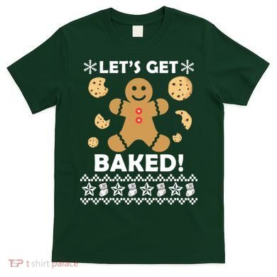 Let's Get Baked Gingerbread Cookie Ugly Christmas T-Shirt