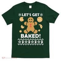 Let's Get Baked Gingerbread Cookie Ugly Christmas T-Shirt thumb 0