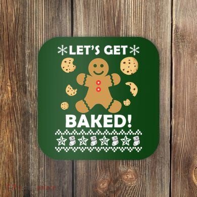 Let's Get Baked Gingerbread Cookie Ugly Christmas Coaster