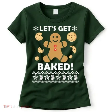 Let's Get Baked Gingerbread Cookie Ugly Christmas Women's T-Shirt