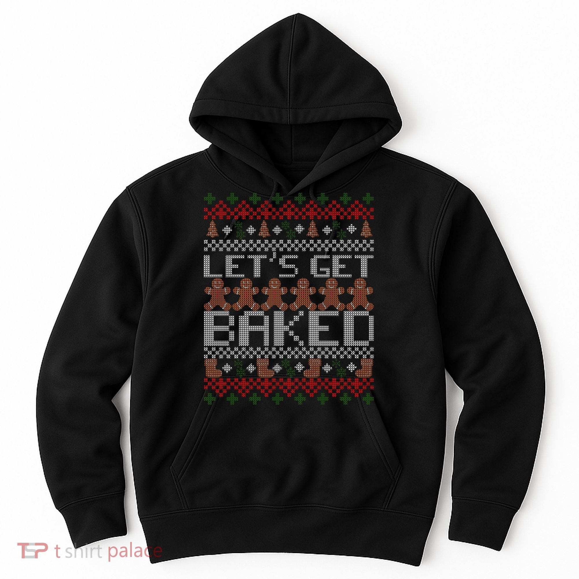 Lets Get Baked Ugly Christmas Sweater Hoodie