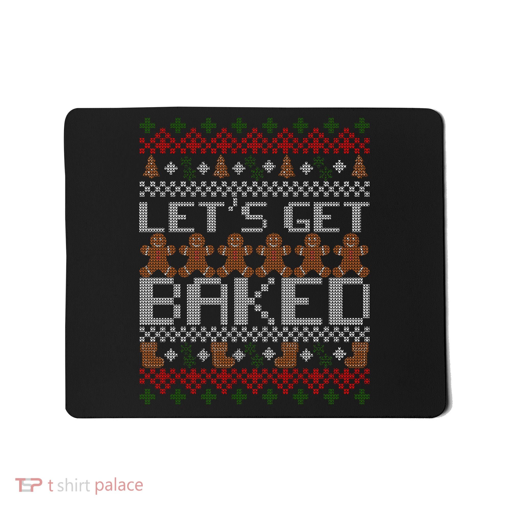 Lets Get Baked Ugly Christmas Sweater Mousepad