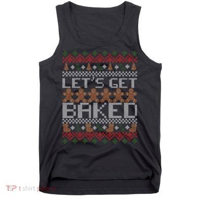 Lets Get Baked Ugly Christmas Sweater Tank Top