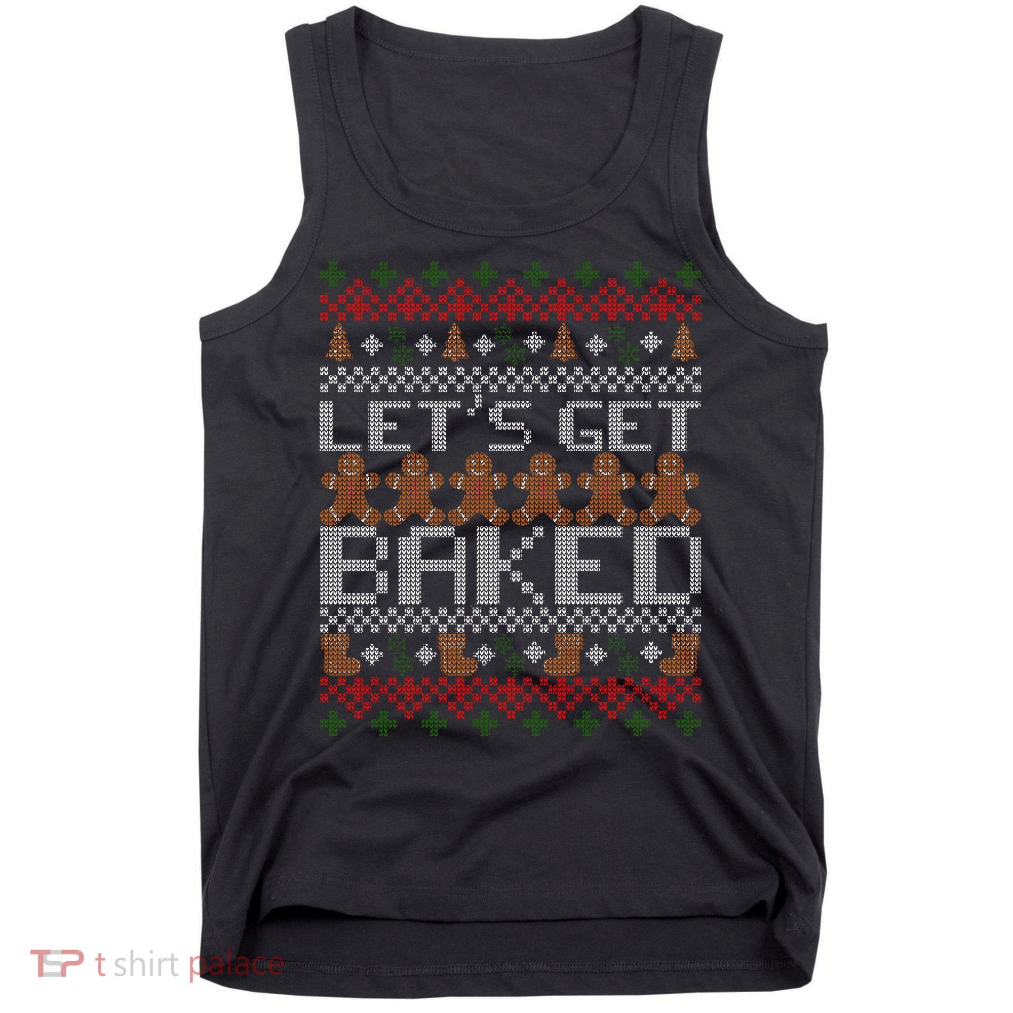 Lets Get Baked Ugly Christmas Sweater Tank Top