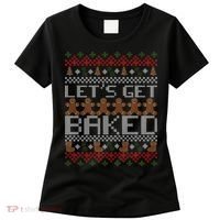 Lets Get Baked Ugly Christmas Sweater Women's T-Shirt thumb 0